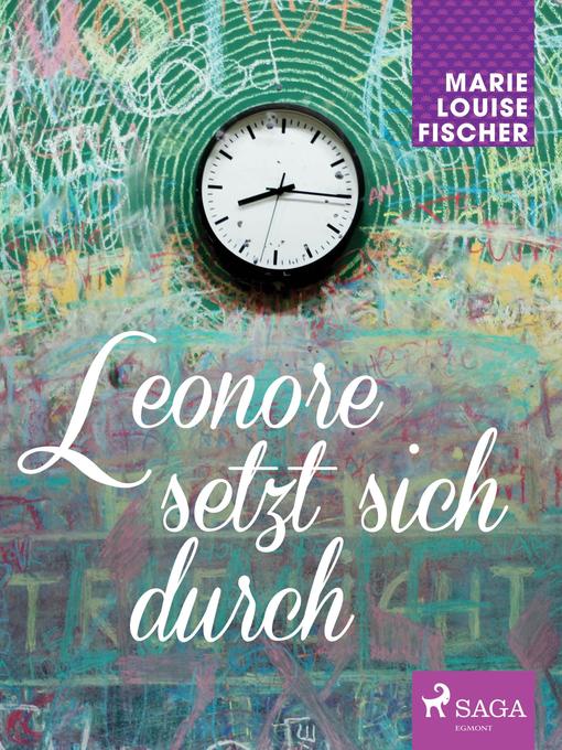 Title details for Leonore setzt sich durch by Marie Louise Fischer - Available
